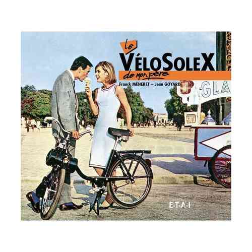Le Vélosolex de mon père édition ETAI